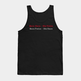 Born Once - Die Twice Born Twice - Die Once red and gray colored design Tank Top